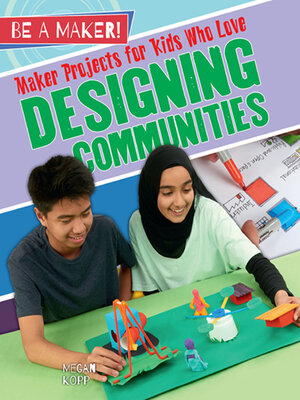 cover image of Maker Projects for Kids Who Love Designing Communities
